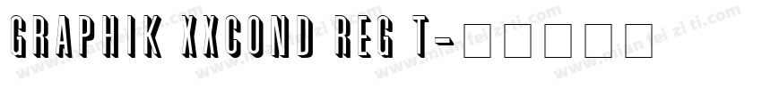 Graphik XXCond Reg T字体转换